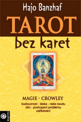 Carte Tarot bez karet - Magie - Crowley Hajo Banzhaf