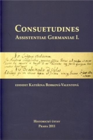 Book Consuetudines. Assistentiae Germaniae I. Kateřina Bobková-Valentová
