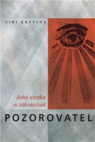 Книга Pozorovatel, jeho stezka a zákonitost Jiří Krutina