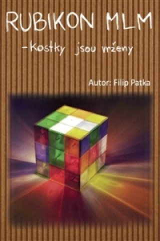 Kniha Rubikon MLM - kostky jsou vrženy Filip Patka