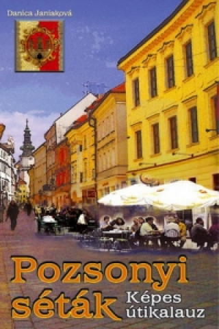 Kniha Pozsonyi séták - Képes útikalauz Danica Janiaková