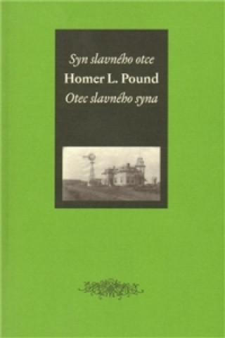 Könyv Syn slavného otce Otec slavného syna Homer L. Pound