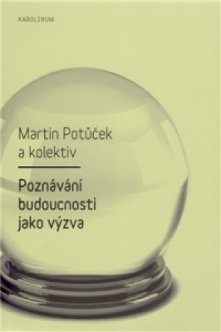 Knjiga Poznávání budoucnosti jako výzva Martin Potůček