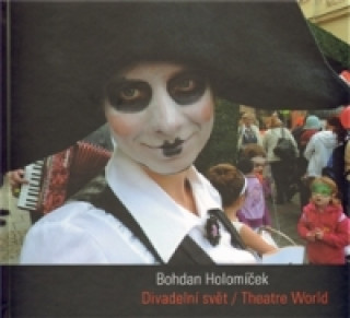 Könyv Divadelní svět/ Theatre World Bohdan Holomíček