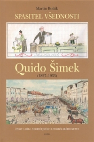 Kniha Quido Šimek - Spasitel všednosti Martin Boštík