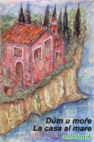 Kniha Dům u moře/La casa al mare Ivana Blahutová