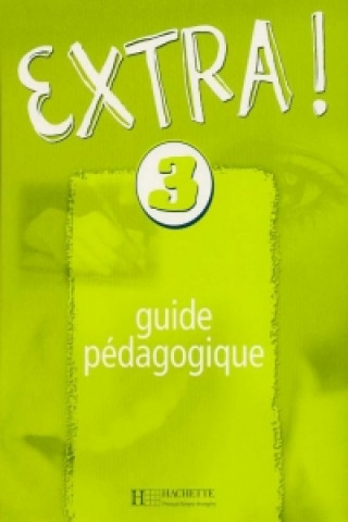 Kniha Extra! 3 Příručka učitele Gallon Fabienne