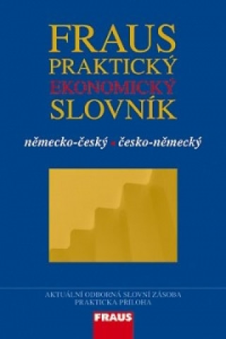 Book Fraus Praktický ekonomický slovník německo-český česko-německý neuvedený autor