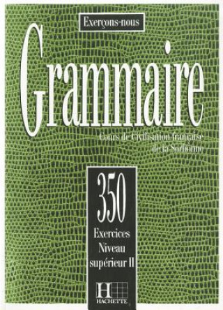 Book 350 EXERCICES - GRAMMAIRE, NIVEAU SUPERIEUR 2 LIVRE D'ELEVE C.-M. Beaujeu