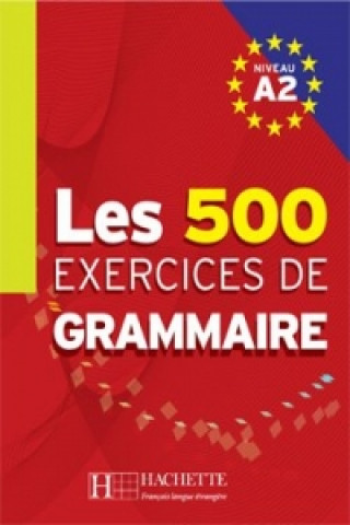 Carte LES 500 Exercices de grammaire A2 