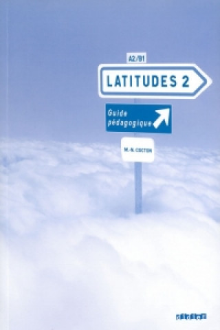 Книга Latitudes 2 Příručka učitele Yves Loiseau