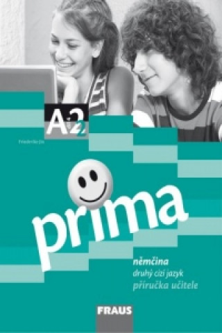Книга Prima A2/díl 4 Příručka učitele Friederike Jin