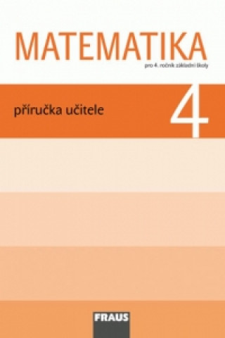 Kniha Matematika 4 Příručka učitele Darina Jirotková