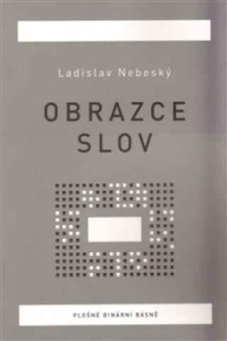 Kniha Obrazce slov Ladislav Nebeský
