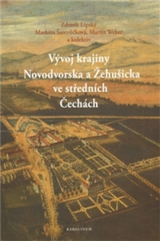 Kniha Vývoj krajiny Novodvorska a Žehušicka ve středních Čechách Zdeněk Lipský