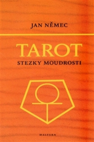 Kniha Tarot aneb Stezky moudrosti Jan Němec