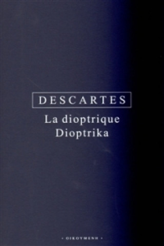 Könyv DIOPTRIKA/LA DIOPTRIQUE Descartes René