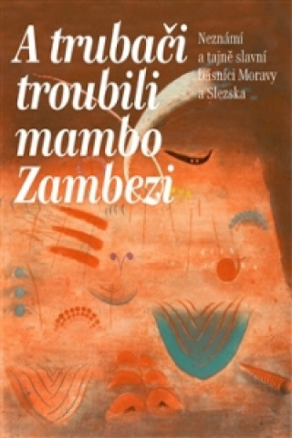 Kniha A trubači troubili mambo Zambezi Zdeněk Gába