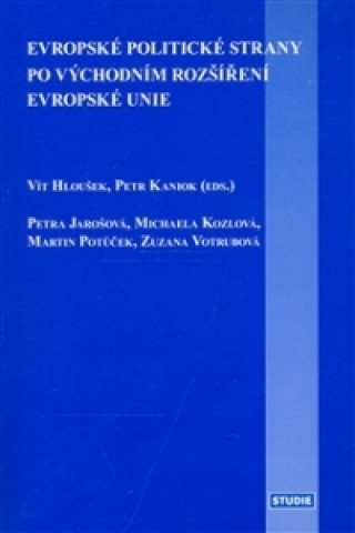 Knjiga Evropské politické strany po východním rozšíření EU Vít Hloušek