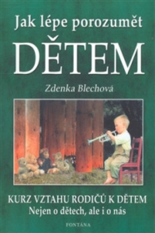 Book Jak lépe porozumět dětem Zdenka Blechová