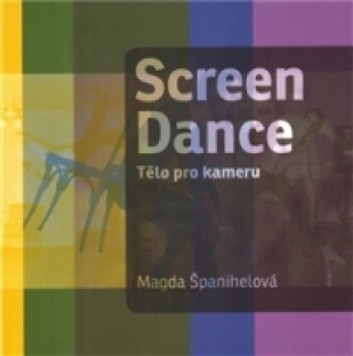 Kniha Screen Dance Magda Španihelová