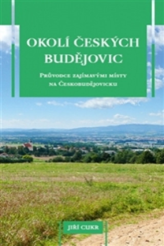 Materiale tipărite Okolí Českých Budějovic Jiří Cukr