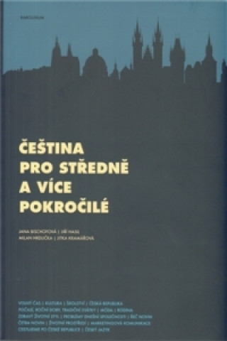 Könyv Čeština pro středně a více pokročilé Jana Bischofová