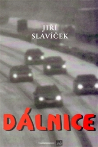 Книга Dálnice Jiří Slavíček