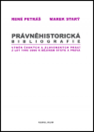 Carte Právněhistorická bibliografie René Petráš