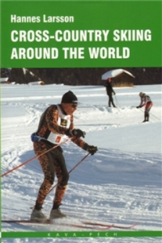 Kniha Cross-country skiing around the World Larsson Hannes