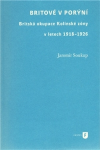 Könyv BRITOVÉ V PORÝNÍ Jaromír Soukup