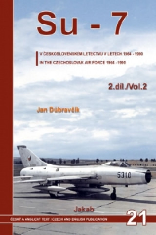 Carte Su-7 v československém letectvu v letech 1964-1990 - 2.díl Jan Dúbravčík