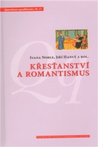 Könyv Křesťanství a romantismus Jiří Hanuš