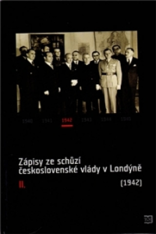 Könyv Zápisy ze schůzí československé vlády v Londýně II. Jan Bílek