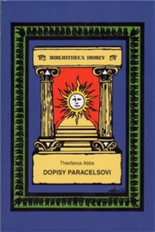 Könyv DOPISY PARACELSOVI Theofanus Abba
