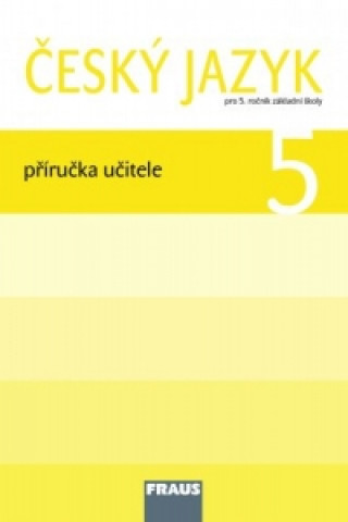 Kniha Český jazyk 5 Příručka učitele Gabriela Babušová