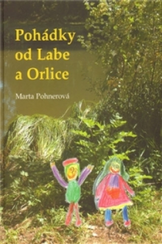 Kniha Pohádky od Labe a Orlice Marta Pohnerová