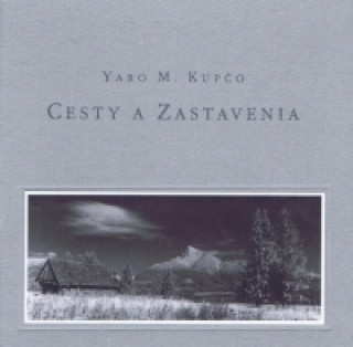 Book Cesty a Zastavenia Yaro M. Kupčo