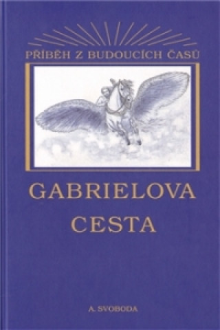 Book Gabrielova cesta Aleš Svoboda