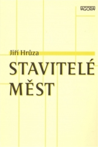 Книга Stavitelé měst Jiří Hrůza