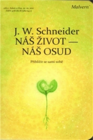 Knjiga NÁŠ ŽIVOT-NÁŠ OSUD Johannes W. Schneider