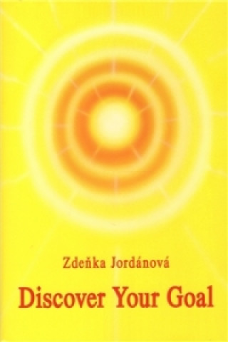 Könyv Discover Your Goal Zdeňka Jordánová