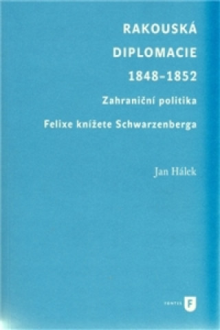 Kniha Rakouská diplomacie  1848-1852 Jan Hálek