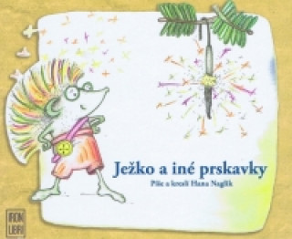 Книга Ježko a iné prskavky Hana Naglik