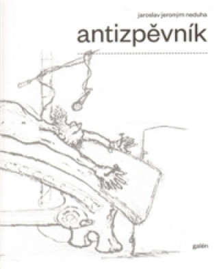 Könyv Antizpěvník Neduha Jaroslav J.