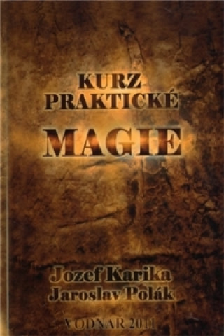 Kniha Kurz praktické magie Jozef Karika