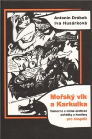 Книга Mořský vlk a Karkulka Antonín Drábek