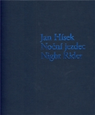Kniha NOČNÍ JEZDEC/NIGHT RIDER Jan Hísek
