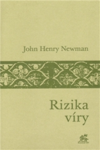 Книга Rizika víry John Henry Newman