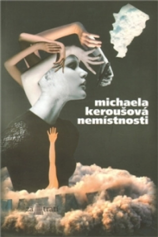 Könyv Nemístnosti Michaela Keroušová